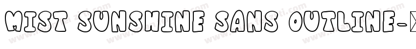 Mist Sunshine Sans Outline字体转换